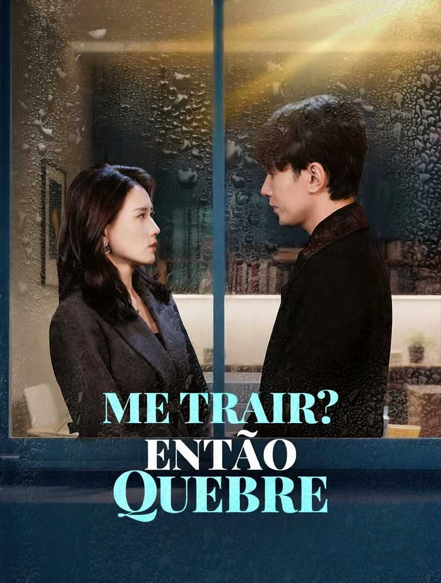 Me Trair? Então Quebre [dublado]