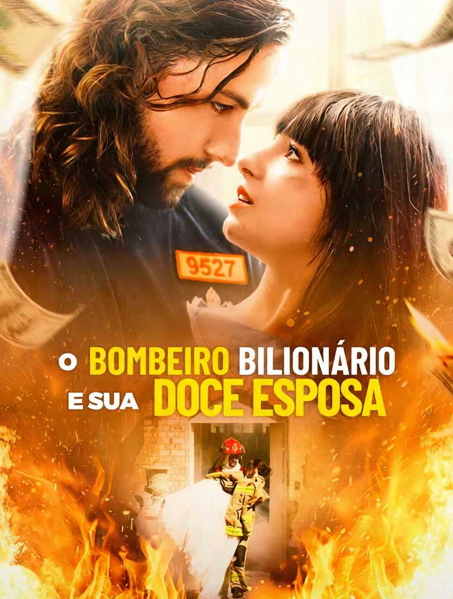 O Bombeiro Bilionário e Sua Doce Esposa