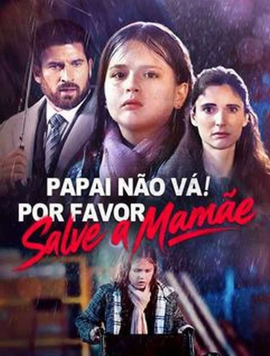 Papai Não Vá! Por Favor, Salve a Mamãe [dublado]