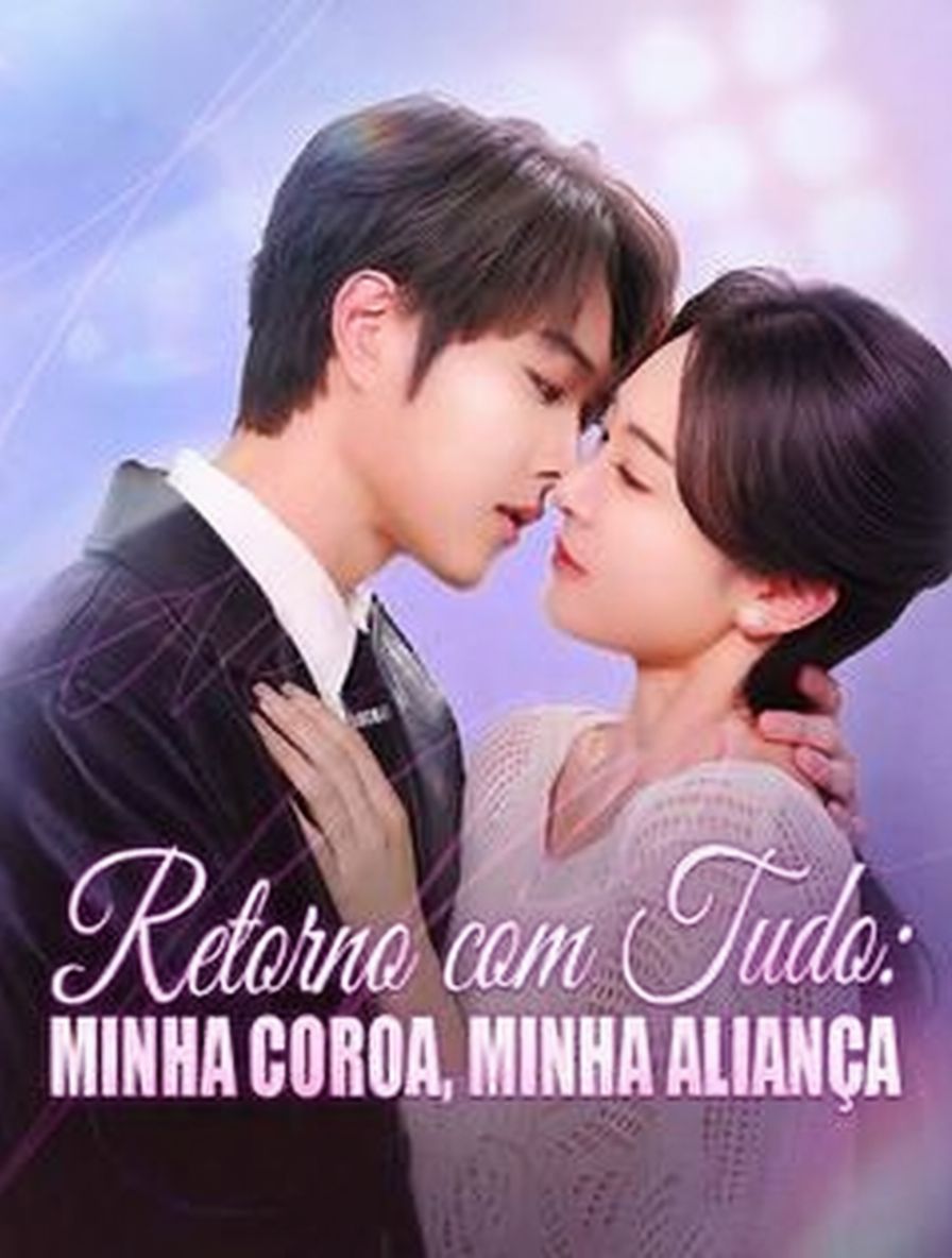Retorno com Tudo: Minha Coroa, Minha Aliança [dublado]