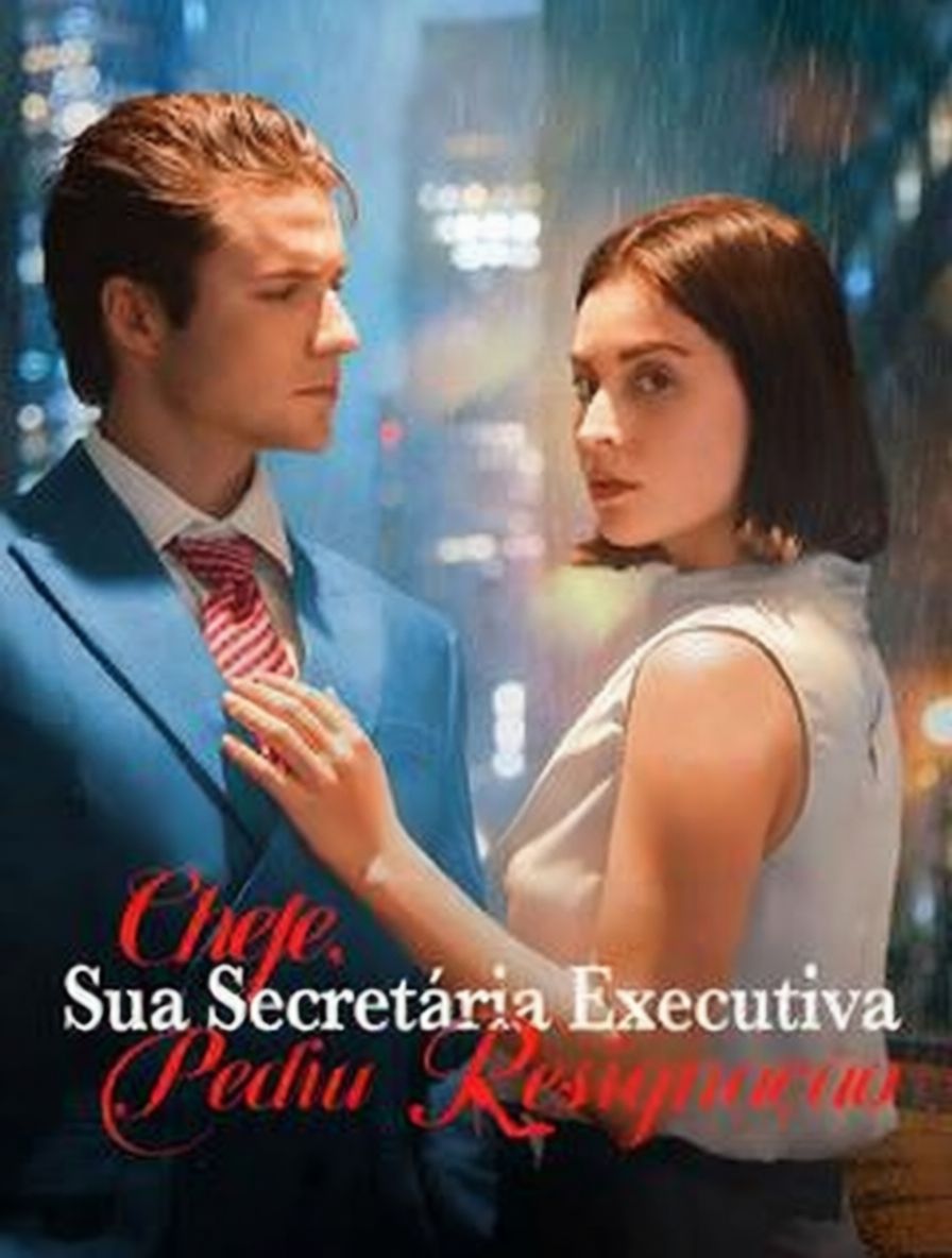 Chefe, Sua Secretária Executiva Pediu Resignação