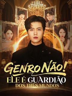 Genro Não! Ele é Guardião dos Três Mundos [dublado]