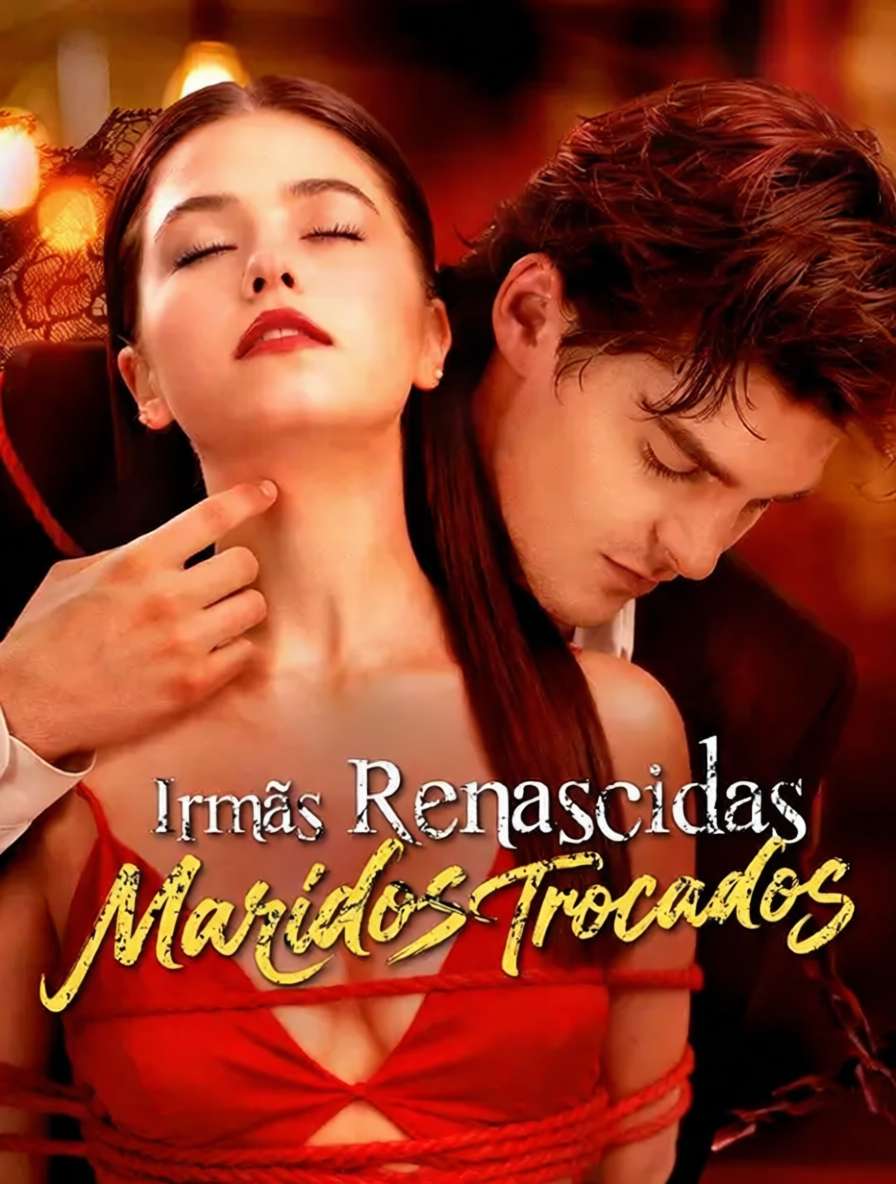 Irmãs Renascidas: Maridos Trocados [dublado]