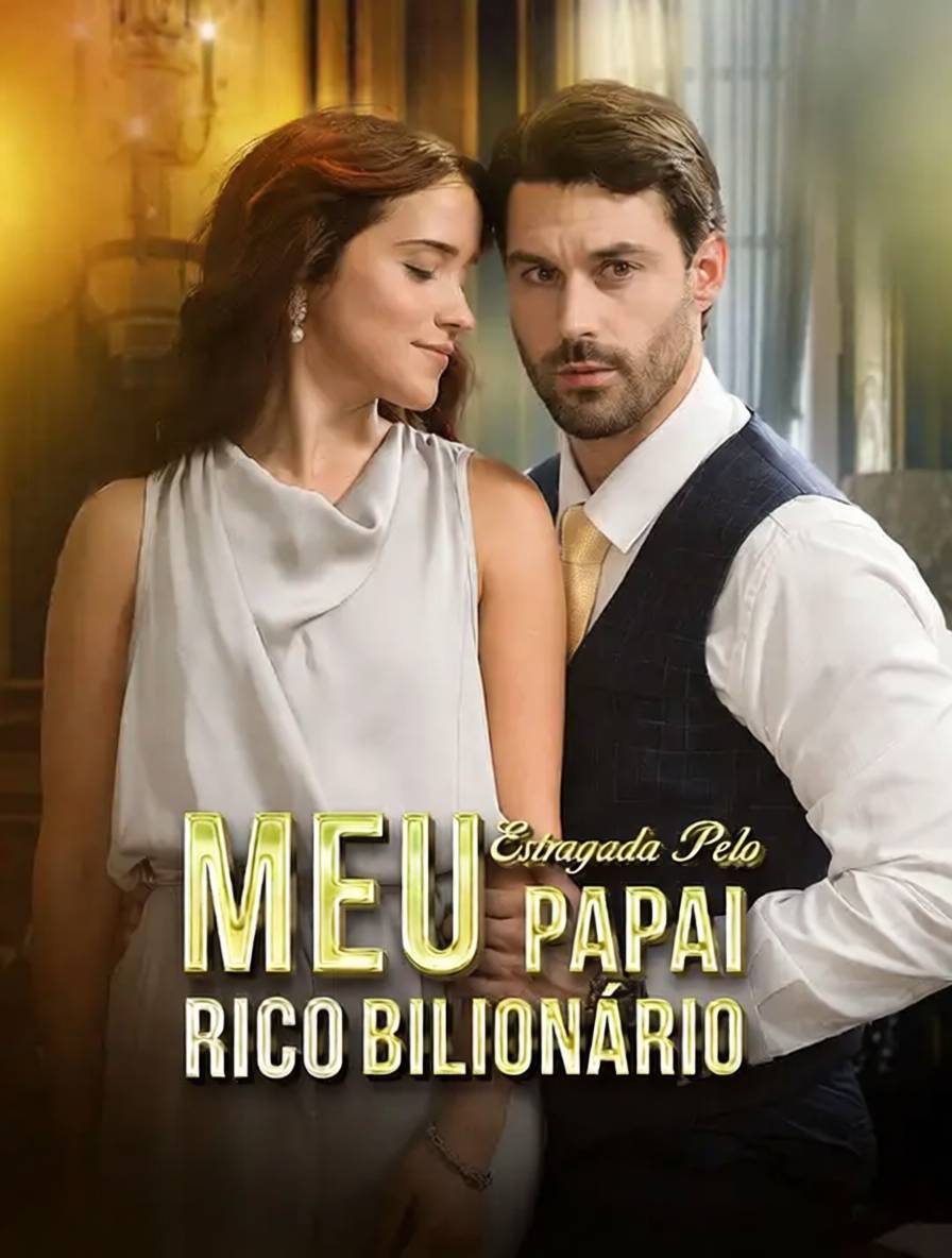 Estragada Pelo Meu Papai Rico Bilionário [dublado]