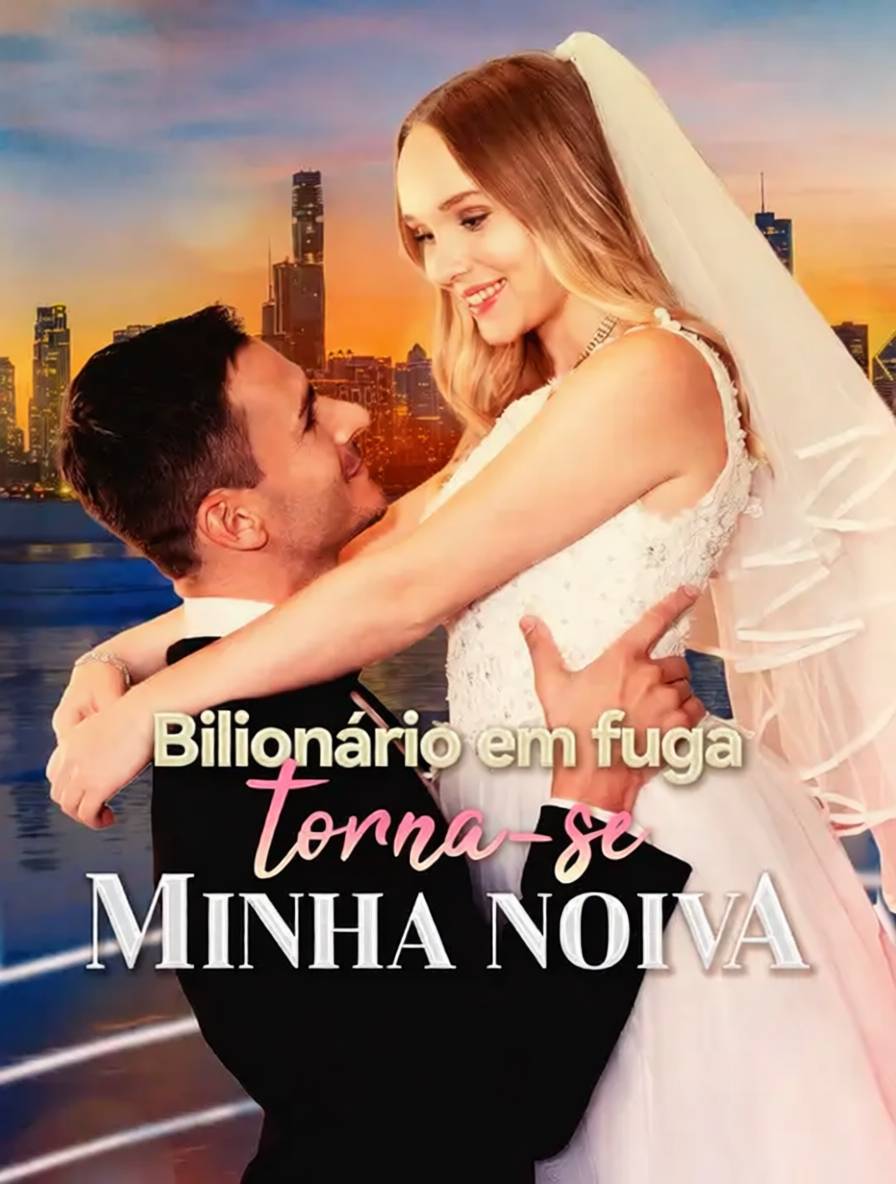 Bilionário em Fuga Torna-se Minha Noiva [dublado]