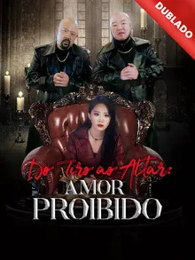 Do Tiro ao Altar: Amor Proibido [Dublado]