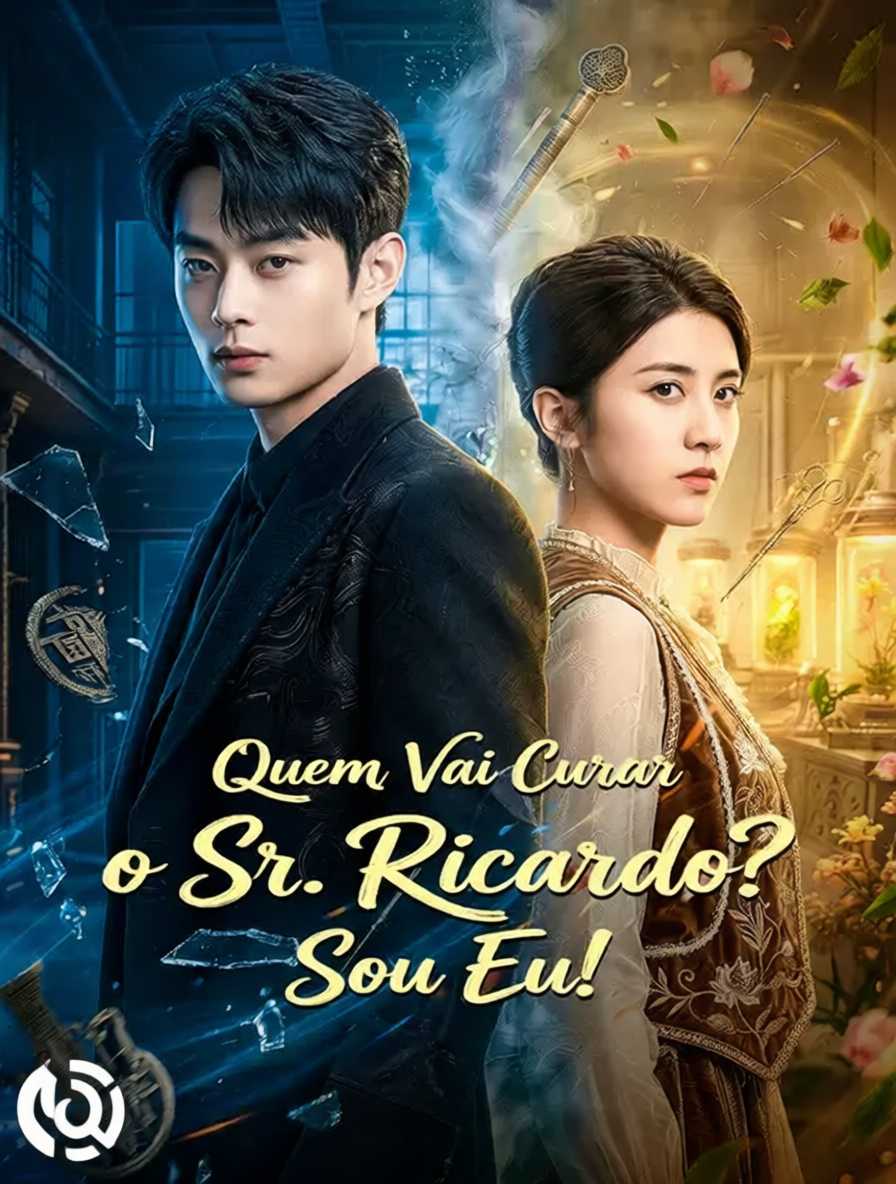 Quem Vai Curar o Sr. Ricardo? Sou Eu!