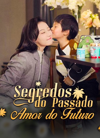 Segredos do Passado, Amor do Futuro [dublado]