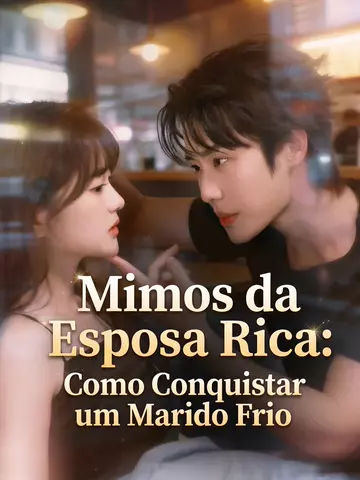 Mimos da Esposa Rica: Como Conquistar um Marido Frio