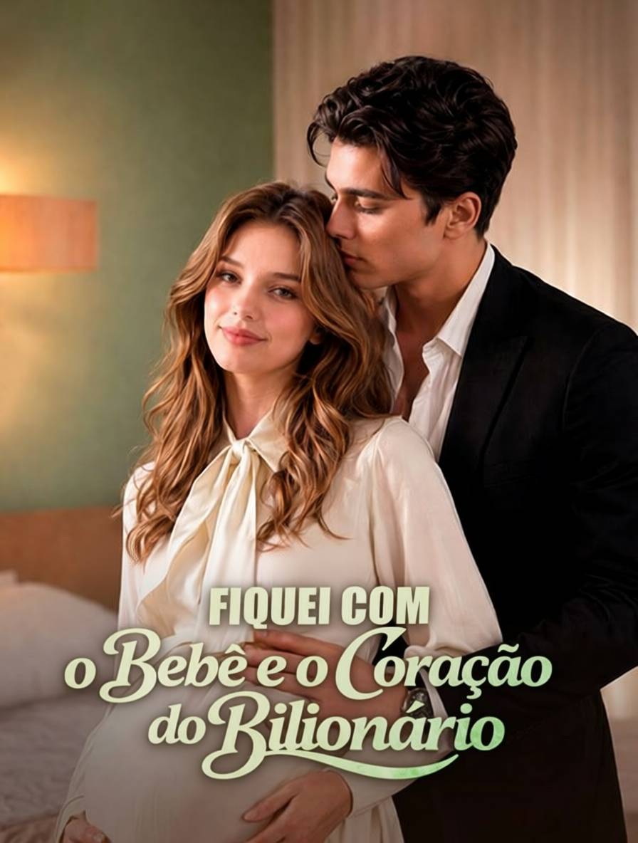 Fiquei com o Bebê e o Coração do Bilionário