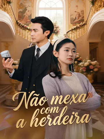 Não mexa com a herdeira