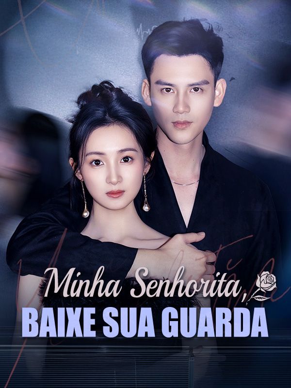 Minha Senhorita, Baixe Sua Guarda [dubbed]
