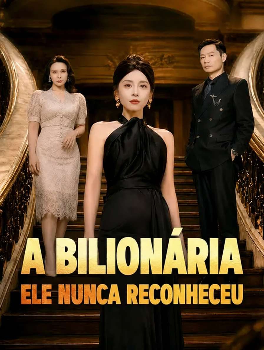 A Bilionária que Ele Nunca Reconheceu