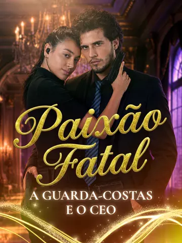Paixão Fatal: A Guarda-Costas e o CEO