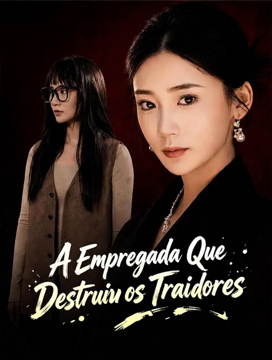 A Empregada Que Destruiu os Traidores