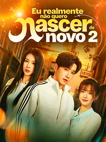 Eu realmente não quero nascer de novo 2