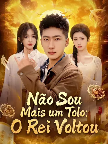 Não Sou Mais Um Tolo: O Rei Voltou