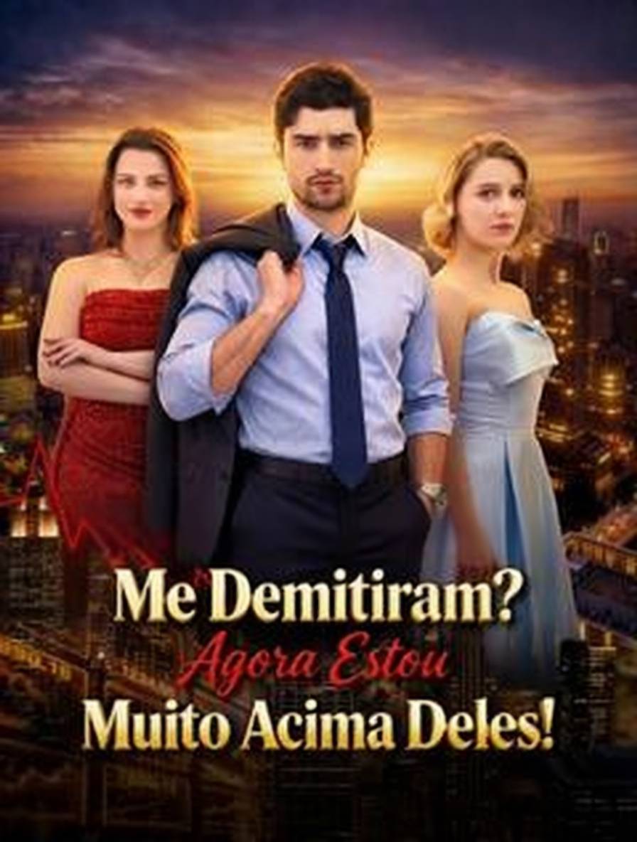 Me Demitiram? Agora Estou Muito Acima Deles!