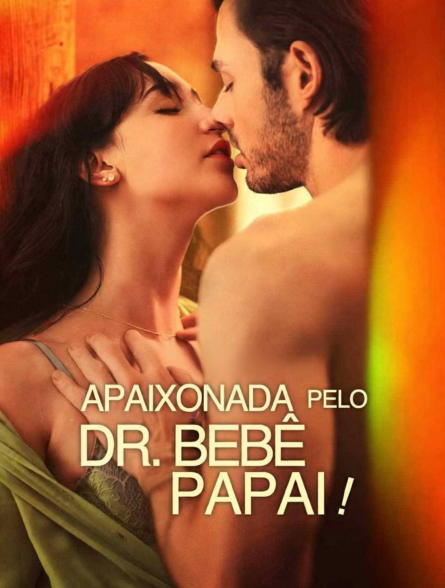Apaixonada pelo Dr. Bebê Papai!