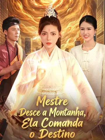 Mestre Desce a Montanha, Ela Comanda o Destino