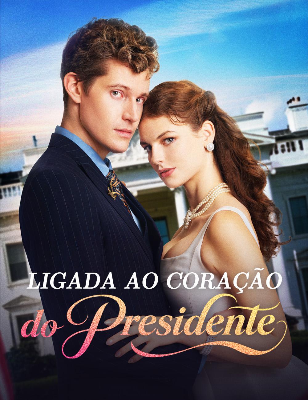 Ligada ao Coração do Presidente