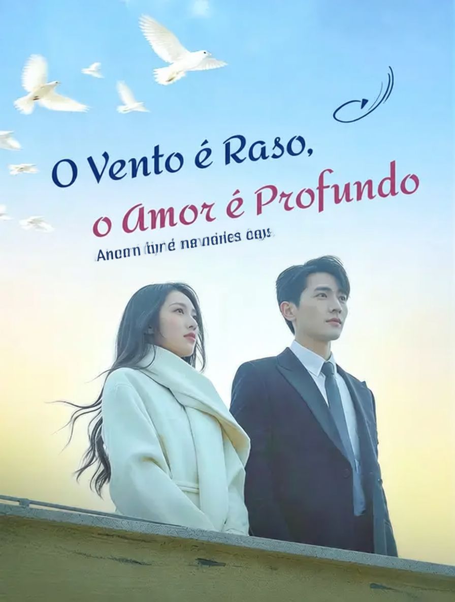 O Vento é Raso, o Amor é Profundo