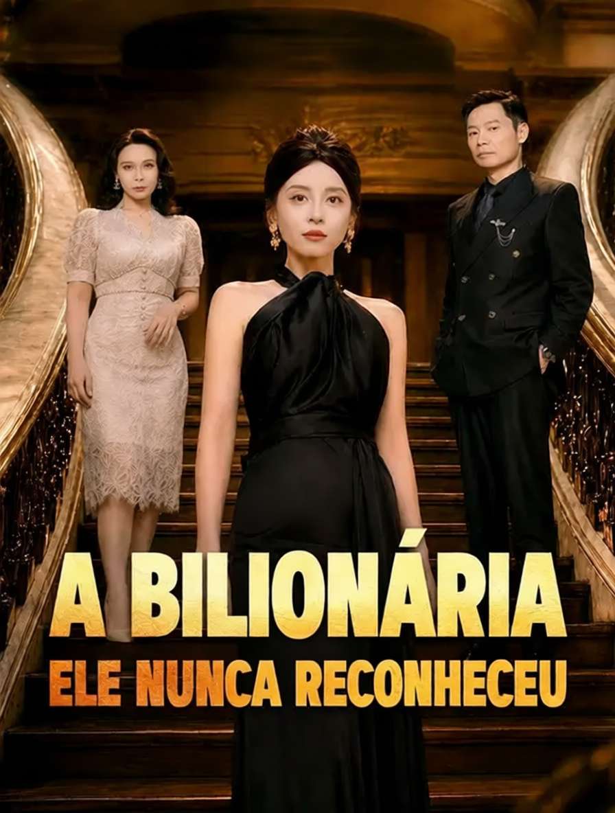 (Dublado) A Bilionária que Ele Nunca Reconheceu