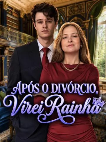 Após o Divórcio, Virei Rainha