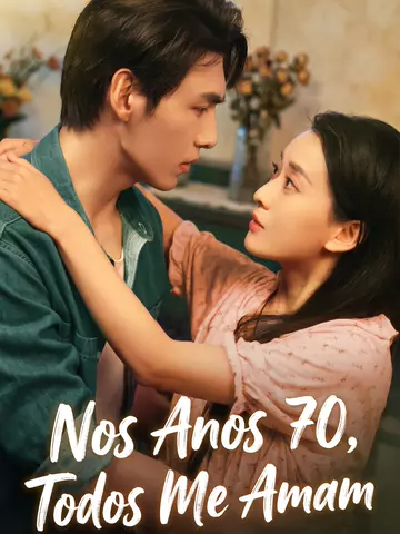 Nos Anos 70, Todos Me Amam