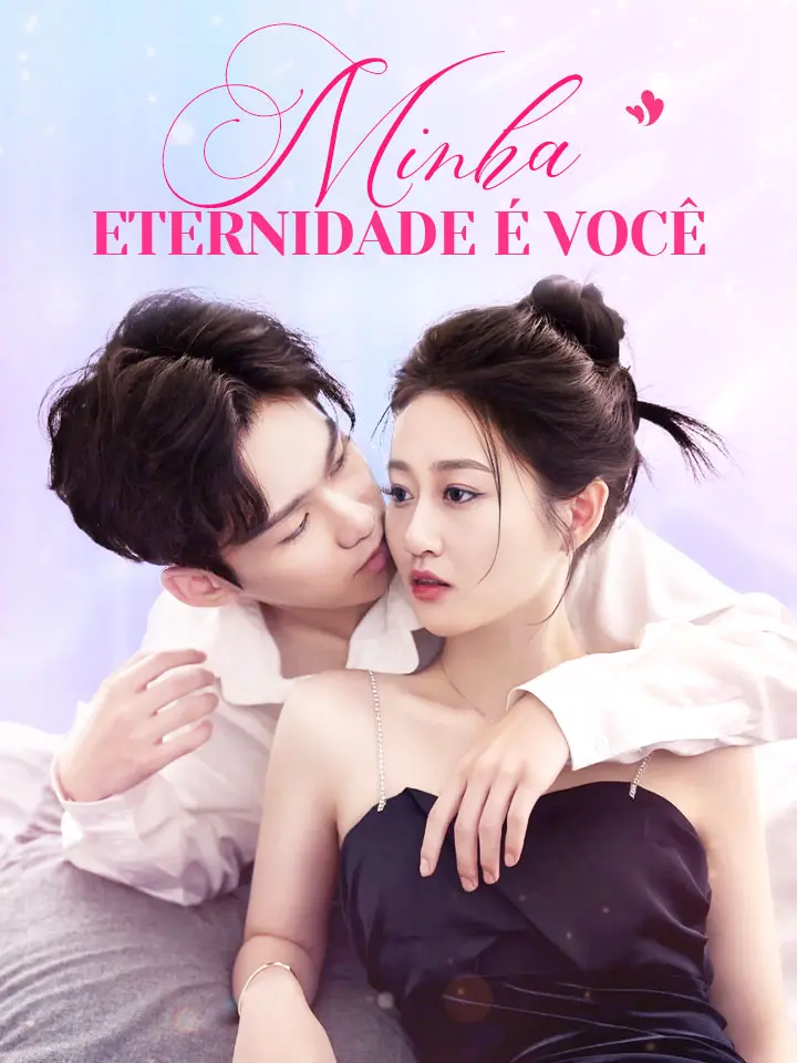 Minha eternidade é você