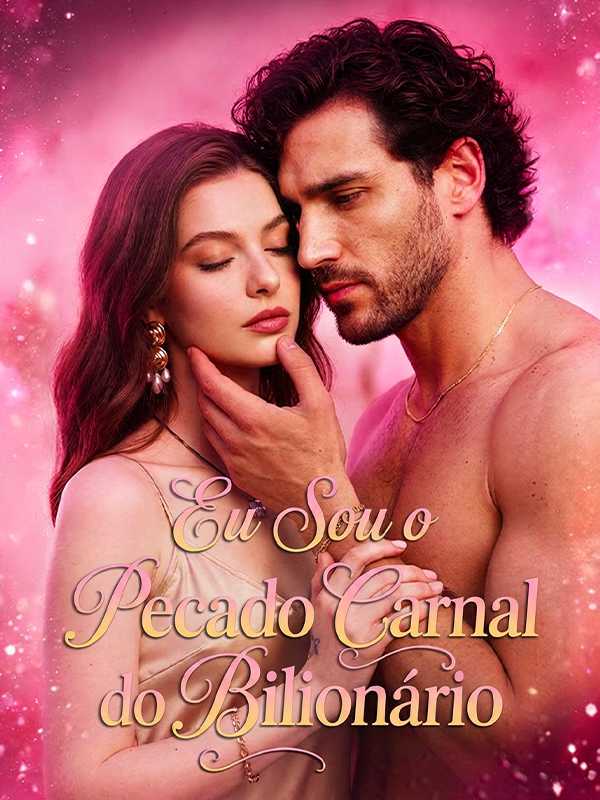 Eu Sou o Pecado Carnal do Bilionário