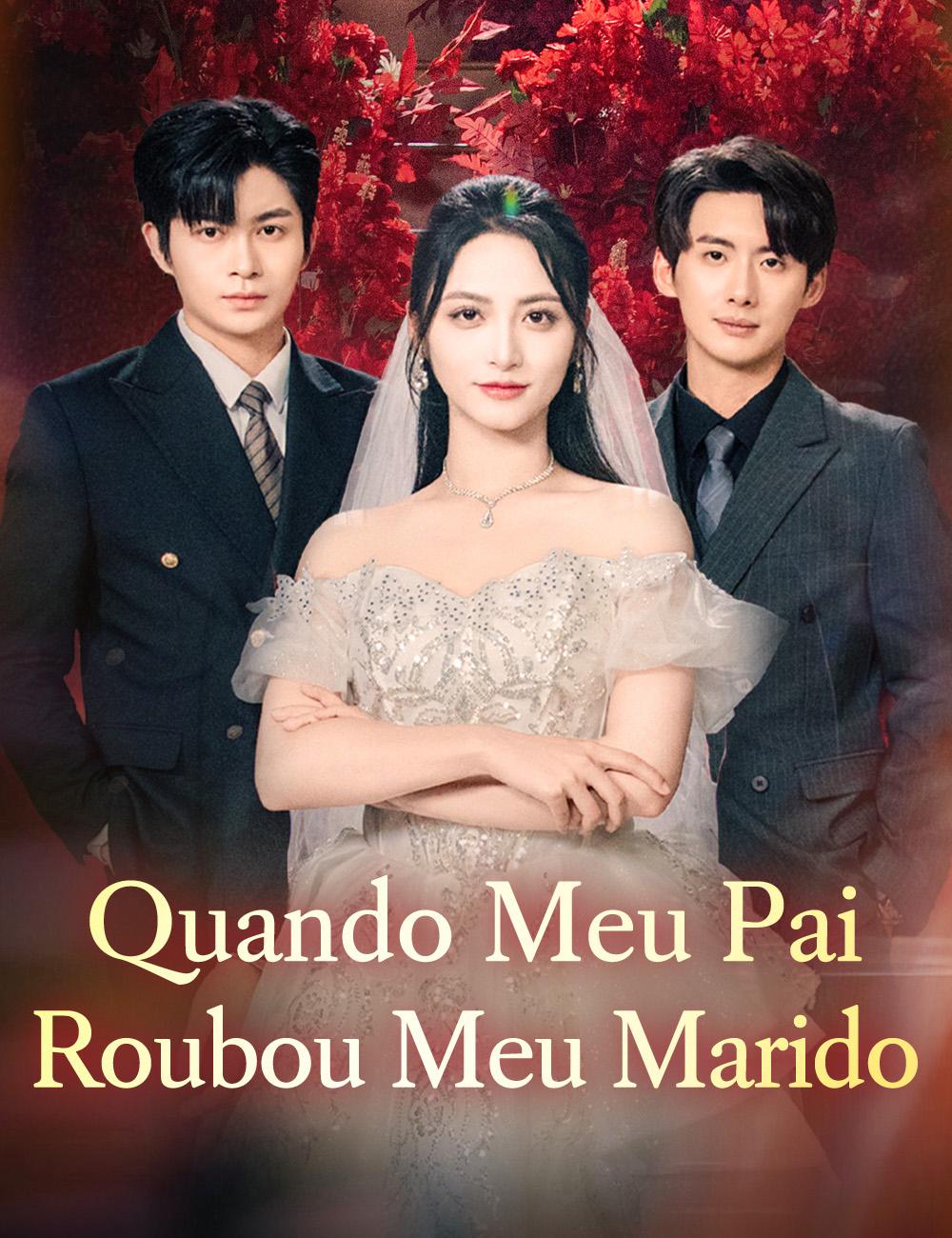 (Dublado) Quando Meu Pai Roubou Meu Marido