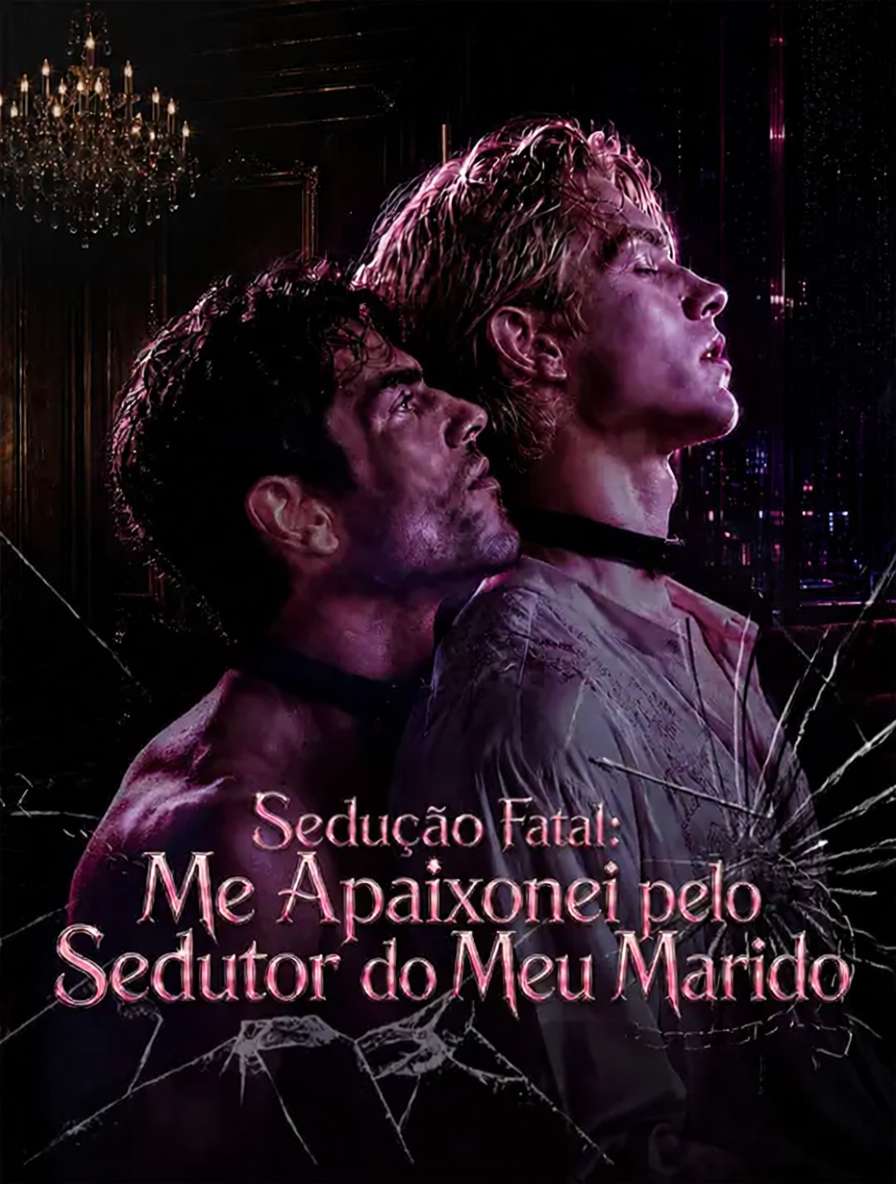 Sedução Fatal: Me Apaixonei pelo Sedutor do Meu Marido