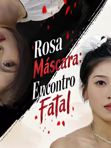 (Dublado) Rosa Máscara: Encontro Fatal