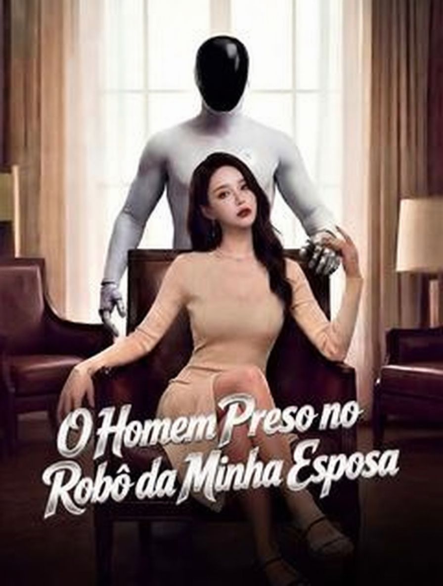O Homem Preso no Robô da Minha Esposa