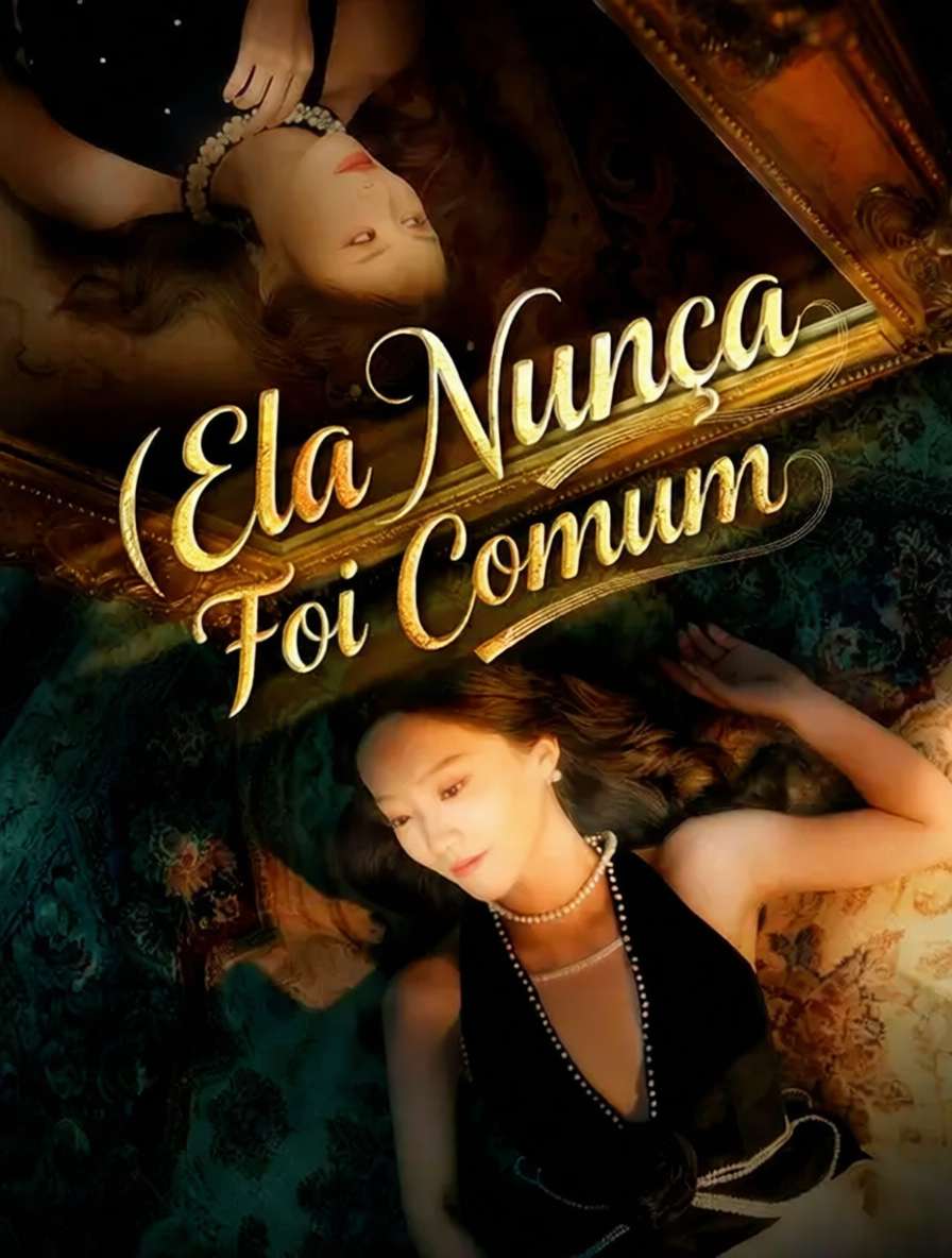 Ela Nunca Foi Comum [dublado]