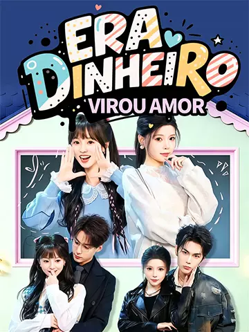 ERA DINHEIRO, VIROU AMOR