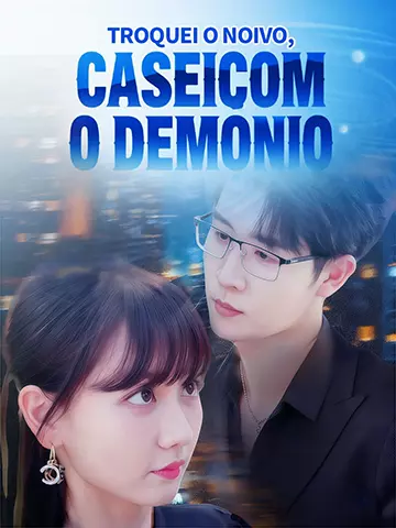 Troquei o Noivo, Casei com o Demônio