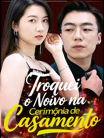 Troquei o Noivo na Cerimônia de Casamento