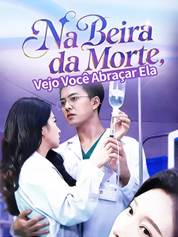 Na Beira da Morte, Vejo Você Abraçar Ela