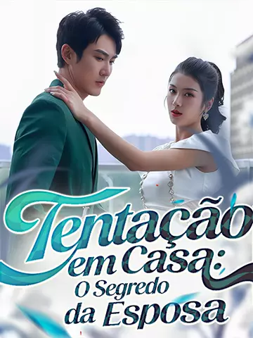 Tentação em Casa: O Segredo da Esposa