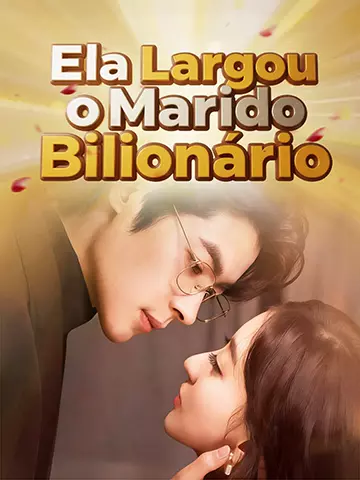 Ela Largou o Marido Bilionário
