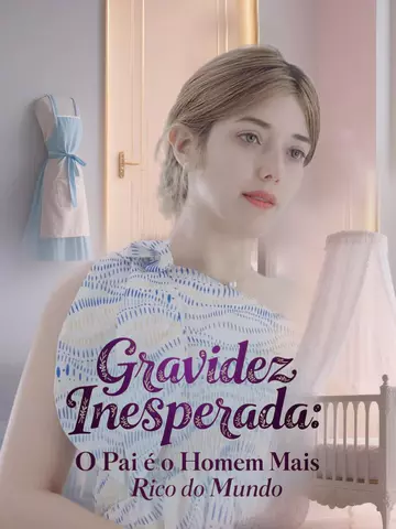 Gravidez Inesperada: O Pai é o Homem Mais Rico do Mundo