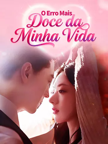 O Erro Mais Doce da Minha Vida
