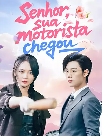 Senhor, sua motorista chegou