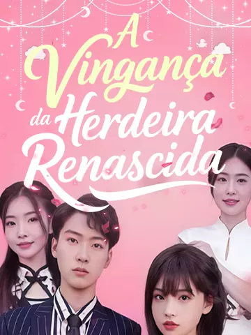 A Vingança da Herdeira Renascida