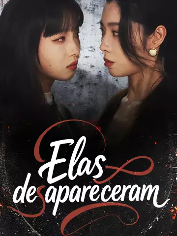 Elas desapareceram