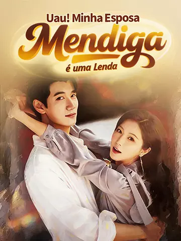 Uau! Minha Esposa Mendiga é uma Lenda