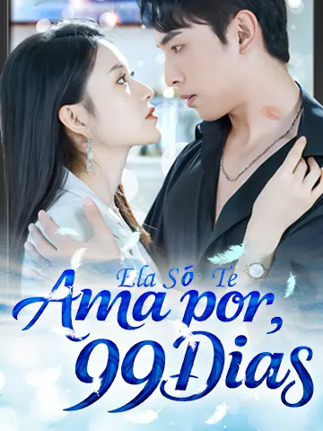 Ela Só Te Ama por 99 Dias