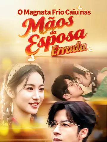 O Magnata Frio Caiu nas Mãos da Esposa Errada